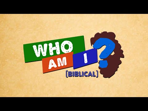 Who am I? (Biblical)