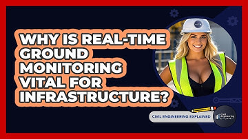 Why Is Real-time Ground Monitoring Vital For Infrastructure? - Civil Engineering Explained