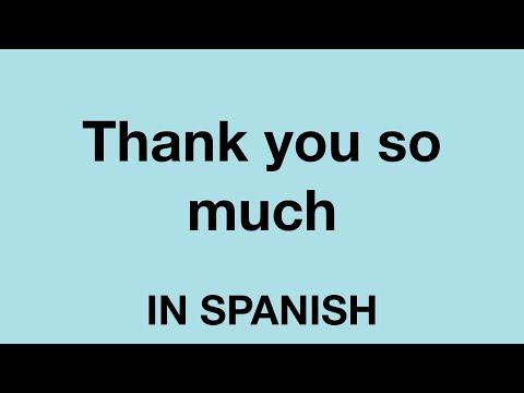 Thank You So Much For Your Kind Words In Spanish