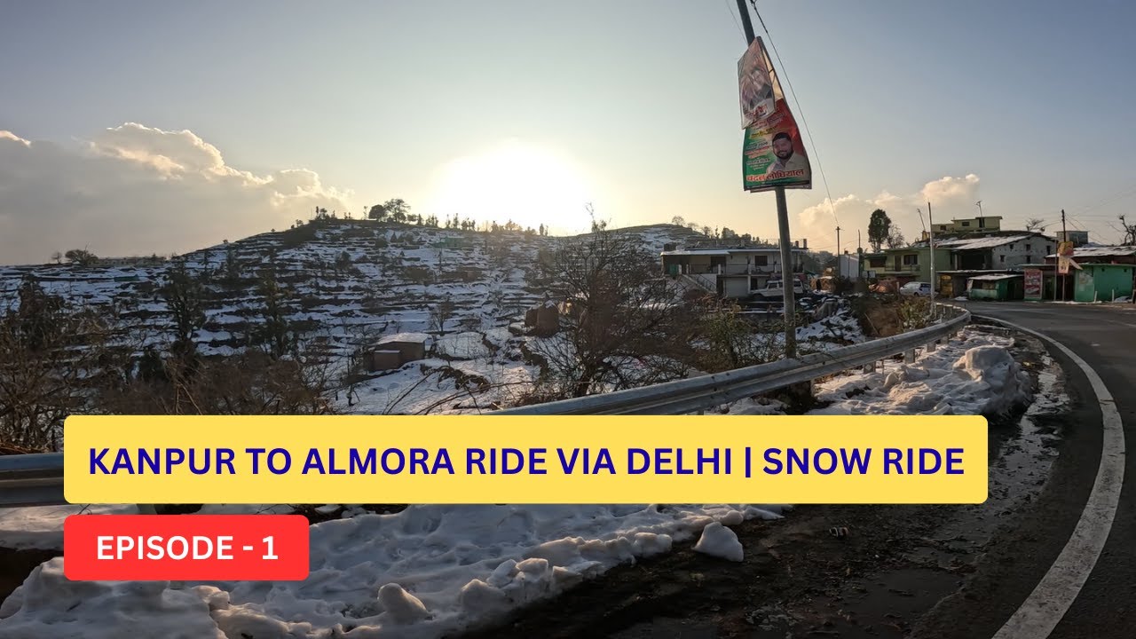 First Ride of Life | Kanpur To Almora | Snow Ride