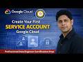 Create Your First Service Account in Google Cloud | Professional Data Engineer certification Prep