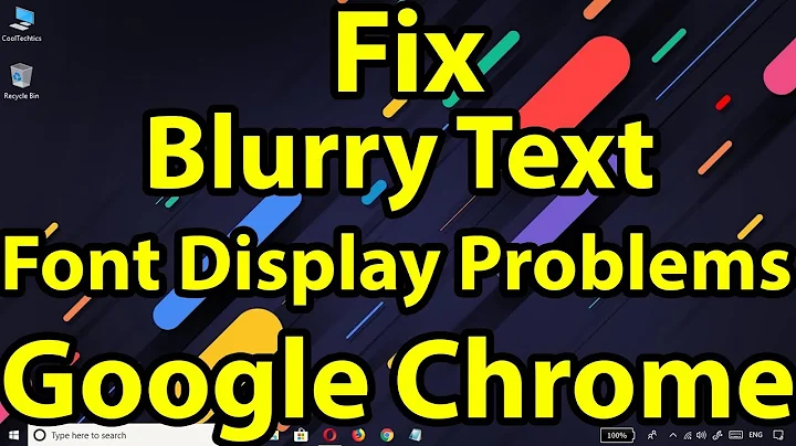Fix Blurry Text and Font Display Problems in Google Chrome || Fix text isn't displaying properly