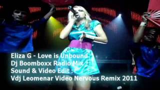 ELIZA G - LOVE IS UNSBOUND ( VDJ LÉO CAMPBELL VIDEO TEASER REMIX 2011 )