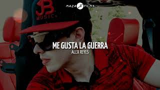 Me Gusta La Guerra - Alex Reyes (Video Letra)