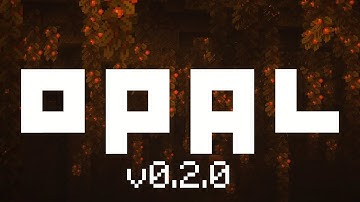 OPAL Shaders v0.2.0 Update - Better Caves, Better Foliage, Bug Fixes and more!