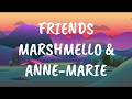 Marshmello Anne Marie Friends Lyrics