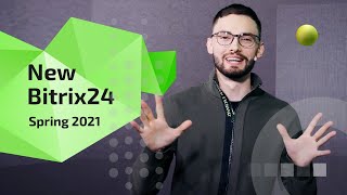 New Bitrix24 Release - Spring 2021