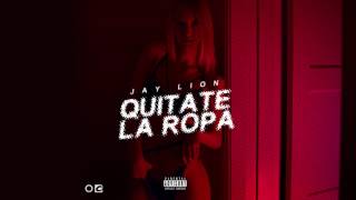 Video thumbnail of "Jay Lion - Quitate La Ropa (AUDIO)"