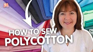 Fabric Masterclass | Polycotton | How to Sew