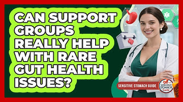 Can Support Groups Really Help With Rare Gut Health Issues? - Sensitive Stomach Guide