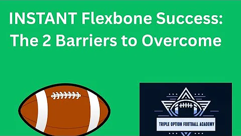 INSTANT Flexbone Success: The 2 Barriers to Overcome