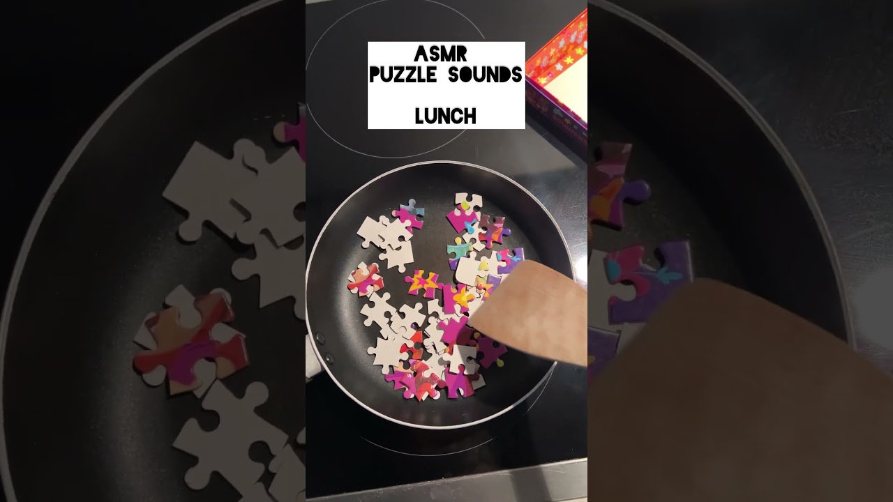 ASMR sound - puzzles for lunch, anyone? 
