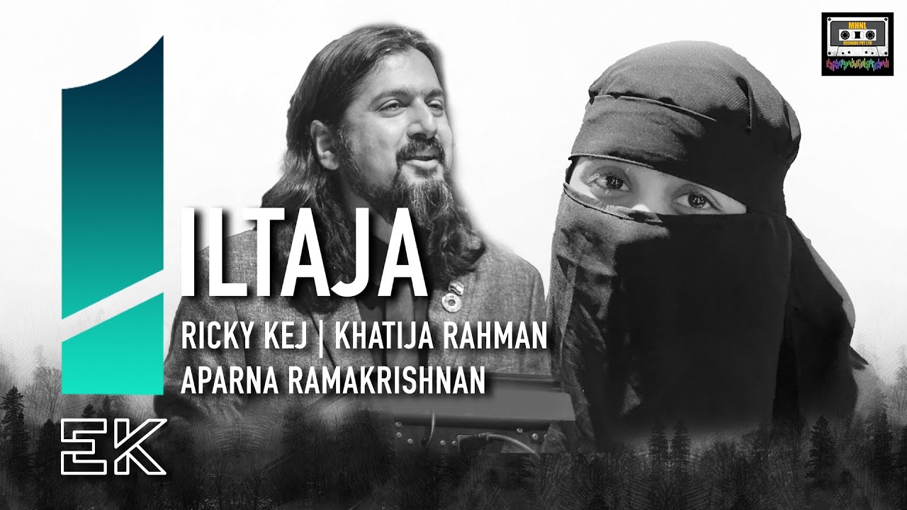 Watch Iltaja | EK | Ricky Kej | Khatija Rahman | Aparna Ramakrishnan on YouTube Watch Iltaja | EK | Ricky Kej | Khatija Rahman | Aparna Ramakrishnan on YouTube