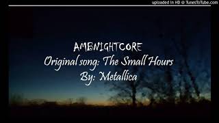 Nightcore - The Small Hours - Metallica
