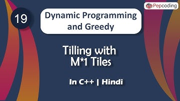 Tilling with M*1 Tiles | Module : Dynamic Programming and Greedy | In Hindi | C++ | Video_22