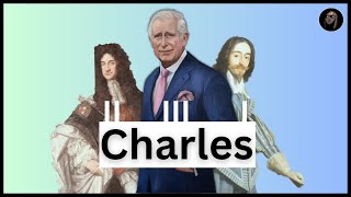 King Charles III of the United Kingdom - Who were Charles I &amp; II? (1625-1685)