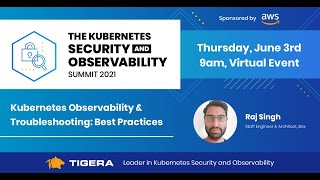 Kubernetes Observability & Troubleshooting: Best Practices - Raj Singh, Box