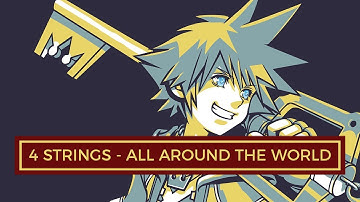 Kingdom Hearts II | 4 Strings - All Around the World [Game Music Video]