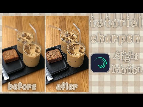 TUTORIAL SHARPEN DI ALIGHT MOTION
