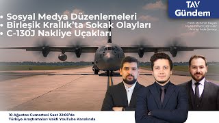 Sosyal Medya Düzenlemeleri Ve Birleşik Krallıktan C-130J Alımı Tav Gündem-33