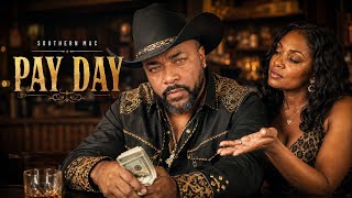 Southern Mac - Pay Day (Official Lyric Video)
