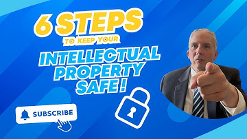 6 Steps to Keep Your Intellectual Property Safe!