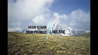 Hekîm Sefkan -Dîrok Fon Müzik / Lawe Roje