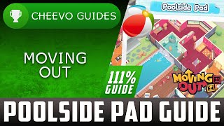 Moving Out | Poolside Pad (111% Guide) **XBOX GAME PASS**