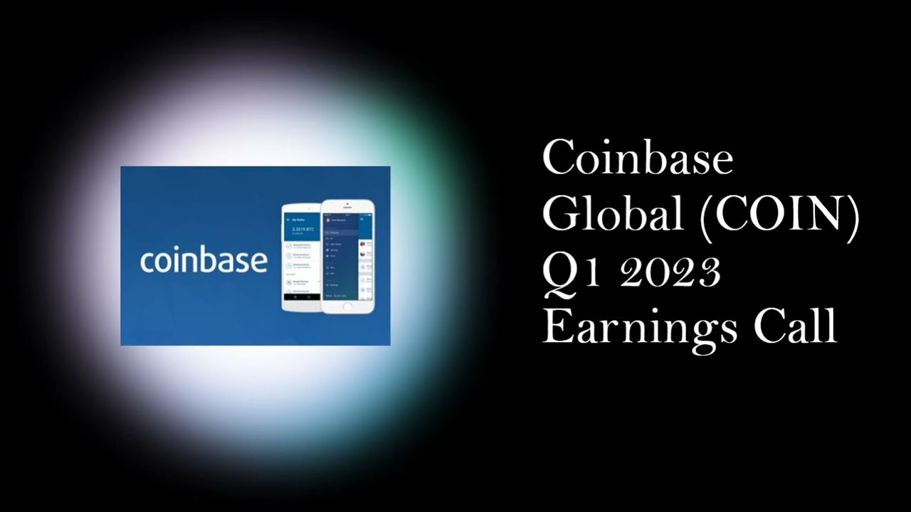 Coinbase Global $COIN Q1 2023 Earnings Call
