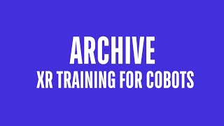 ARCHIVE  (Advancing Robot Collaboration through Human-Immersive Virtual Environments)