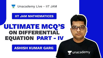 Ultimate MCQ’s on Differential Equation  Part - IV | JAM MATHS |Live with Ashish | Unacademy Live