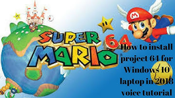 How to install project 64 for Windows 10 laptop in 2018 Voice Tutorial