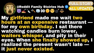 My Girlfriend Made Me Wait For Two Hours At An Expensive Restaurant For My Own Birth...- Best Reddit