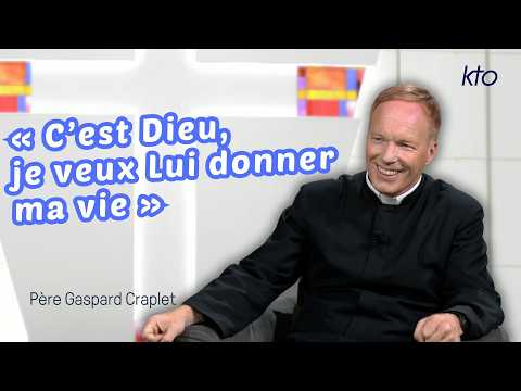 « C'est Dieu, je veux Lui donner ma vie » : Père Gaspard Craplet