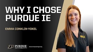 Why I Chose Purdue Industrial Engineering, with Emma Conklin-Yokel