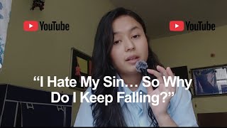 “I Hate My Sin… So Why Do I Keep Falling? 