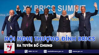 Hội nghị thượng đỉnh BRICS ra tuyên bố chung - VNEWS