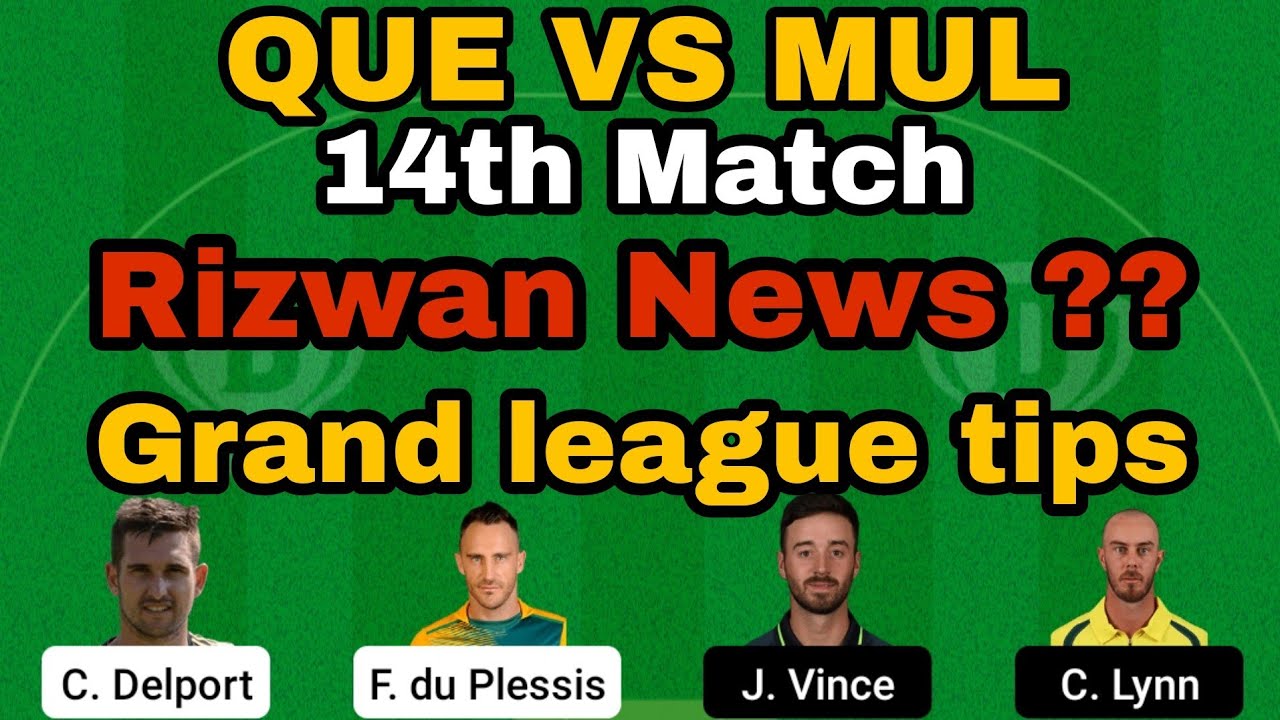 que vs mul dream11 team playing11 match prediction| mul vs que dream11 team | que vs mul prediction