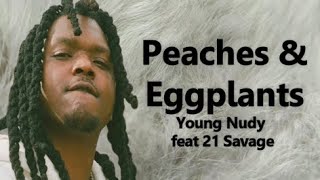 Young Nudy - Peaches & Eggplants (Official Video) ft. 21 Savage 