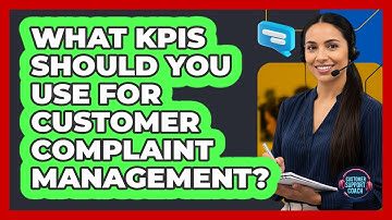 What KPIs Should You Use For Customer Complaint Management? - Customer Support Coach