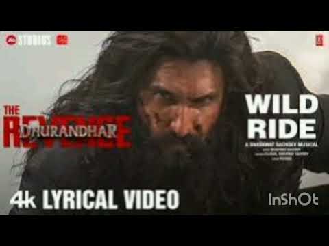 WILD RIDE (Full Video) |DhurandharThe Revenge | Ranveer Singh | ShashwatSachdev |Ellisar