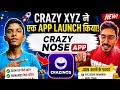 Crazy XYZ ने Launch किया अपना App 😱 | Crazy Nose App Full Details 🔥