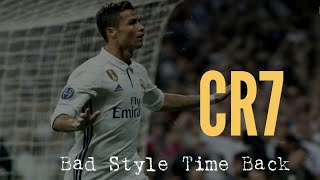 Cristiano Ronaldo || Bad Style Time Back || CR7 Resimi