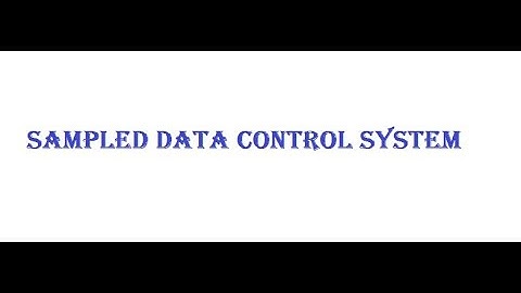 SAMPLED DATA CONTROL SYSTEM-PROBLEMS