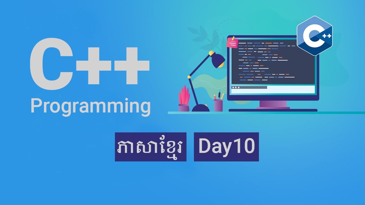 C++ programming speak Khmer [Day10] - YouTube