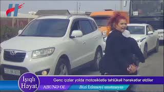 Qızlar Yolda Motoletlə Təhlükəli Hərəkətlər Etdilər - Di̇n-Dən Açıqlama