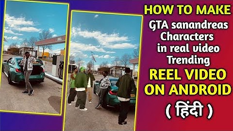 GTA San Andreas Character In Real Video Reel Tutorial / Grove Street World Effect Reel Tutorial