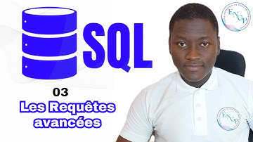 Apprendre SQL pour Débutant - 03 - Les requêtes SQL avancées
