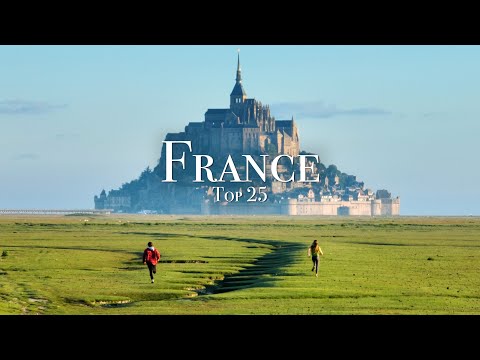 Top 25 Places To Visit in France - Travel Guide