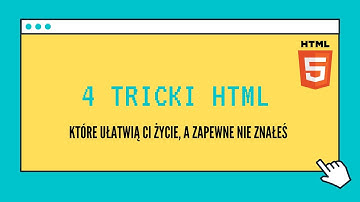4 Tricki HTML, które ułatwią Ci życie
